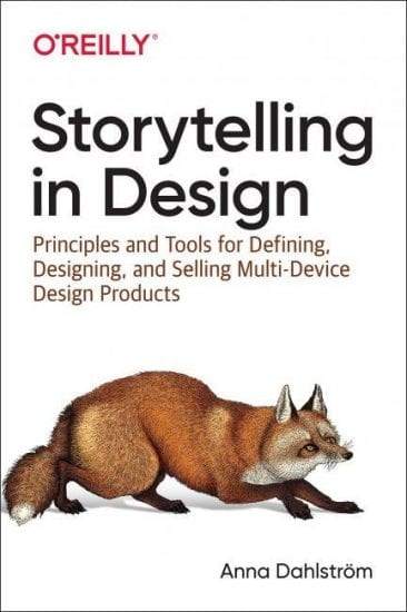 Cover page for Anna Dahlstrom's 'Storytelling in Design', published by O'REILLY.