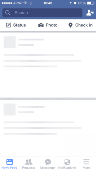  Skeleton screen for News Feed in Facebook app. The users are given an idea of the structure of the page.