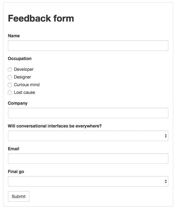 Conversational style forms like feedback forms can help the user get their opinion across in a more human-like manner.