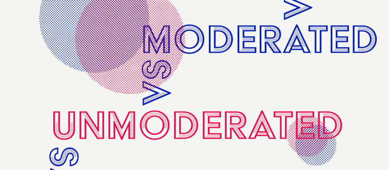 A graphic illustration with the words 'moderated vs unmoderated'.