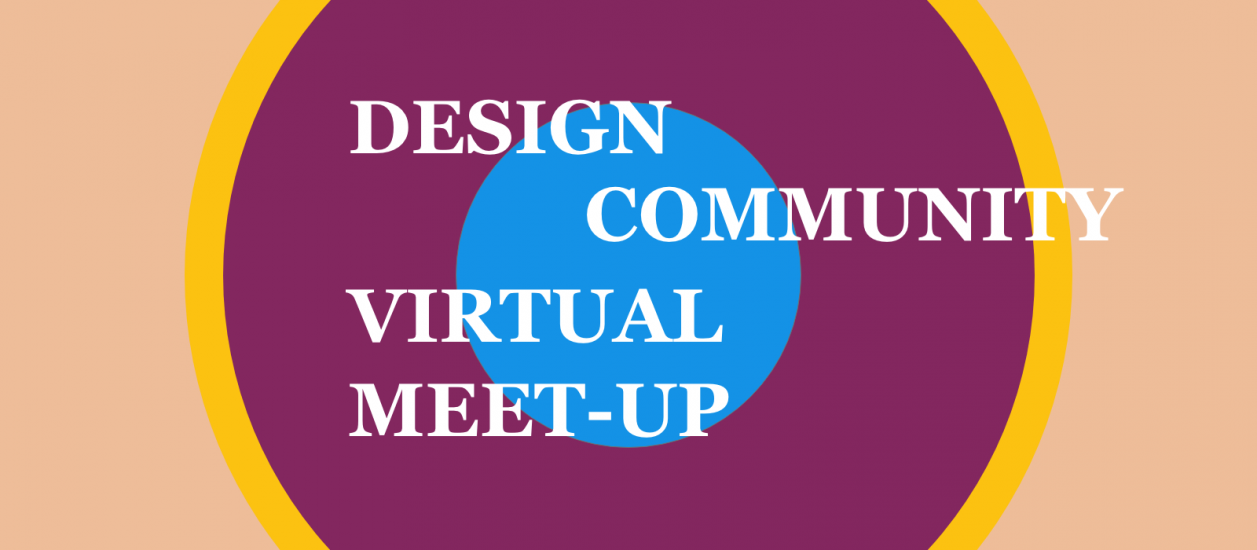 Our First Virtual Meet Up With The Design Community Adobe Xd Ideas