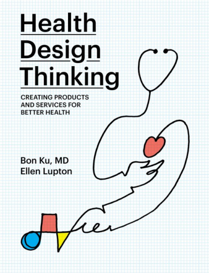 Book cover art for Health Design Thinking by Bon Ku and Ellen Lupton.