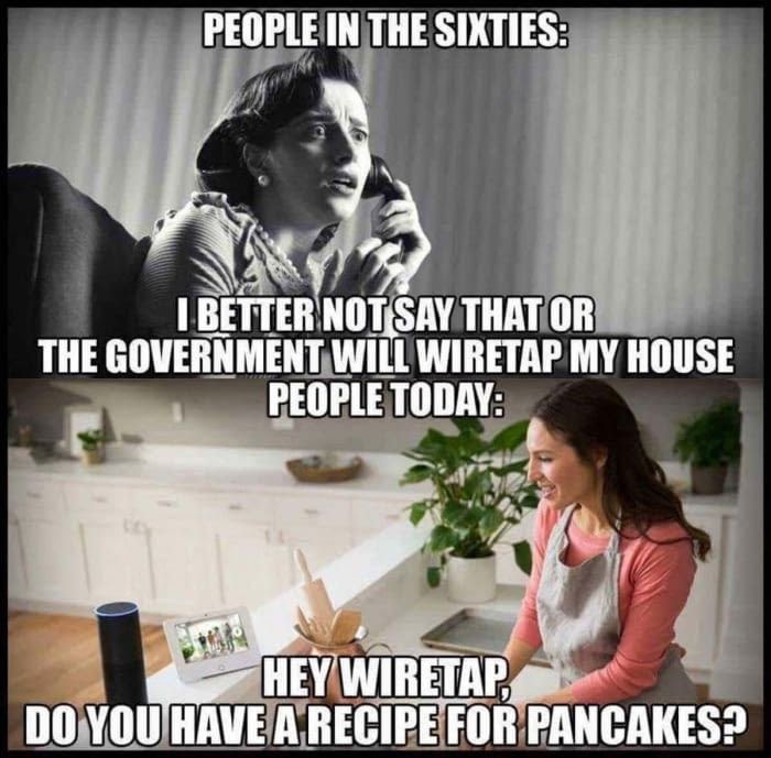 A meme poking fun at attitudes towards invasion of privacy in the past with telephones vs the present with voice assistants.